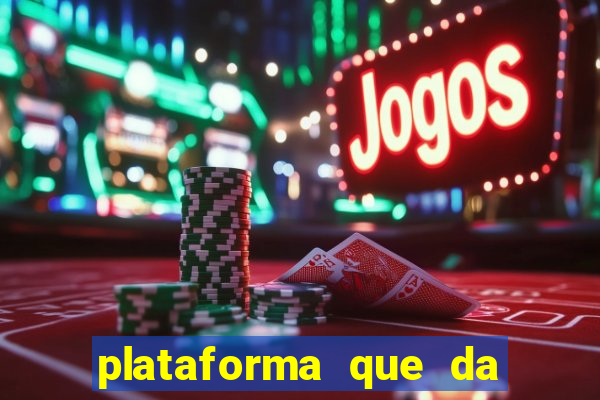 plataforma que da dinheiro no cadastro sem deposito